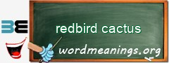 WordMeaning blackboard for redbird cactus